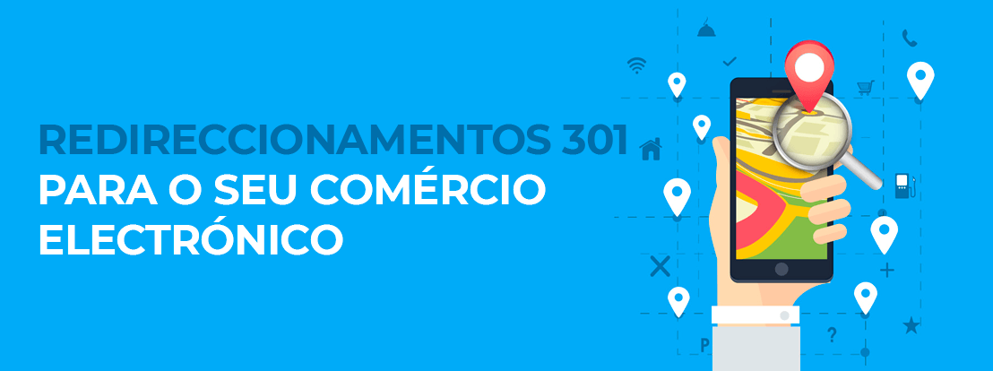 Redireccionamentos 301 Para O Seu Comércio Electrónico