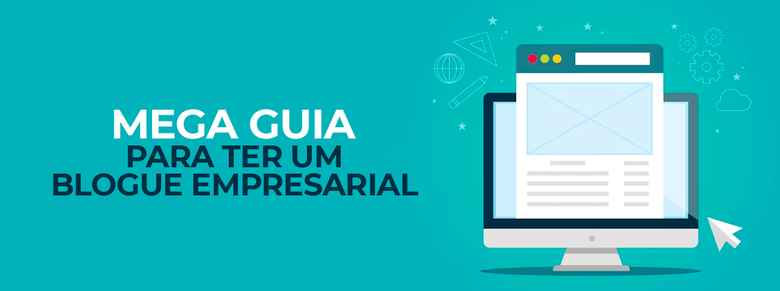 Mega Guia Para Ter Um Blogue Empresarial