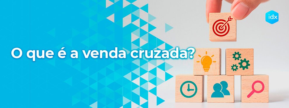 O Que É A Venda Cruzada?