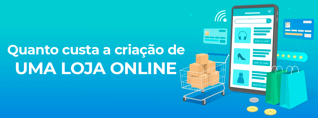 Quanto Custa A Criação De Uma Loja Online