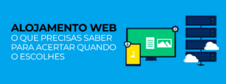 Alojamento Web O Que Precisas Saber Para Acertar Quando O Escolhes