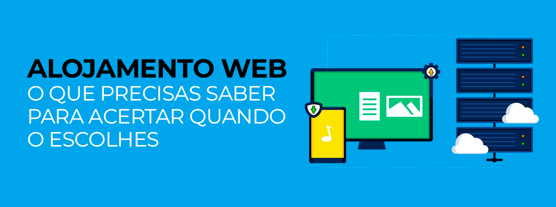 Alojamento Web O Que Precisas Saber Para Acertar Quando O Escolhes