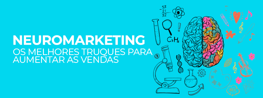 Neuromarketing Os Melhores Truques Para Aumentar As Vendas