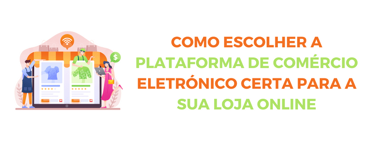 Escolher A Plataforma Para Criar A Sua Loja Online