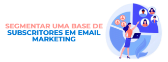 Segmentar Uma Base De Subscritores Em Email Marketing