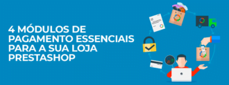4 Módulos De Pagamento Essenciais Para A Sua Loja Prestashop