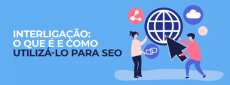 Interligação O Que é E Como Utilizá Lo Para Seo