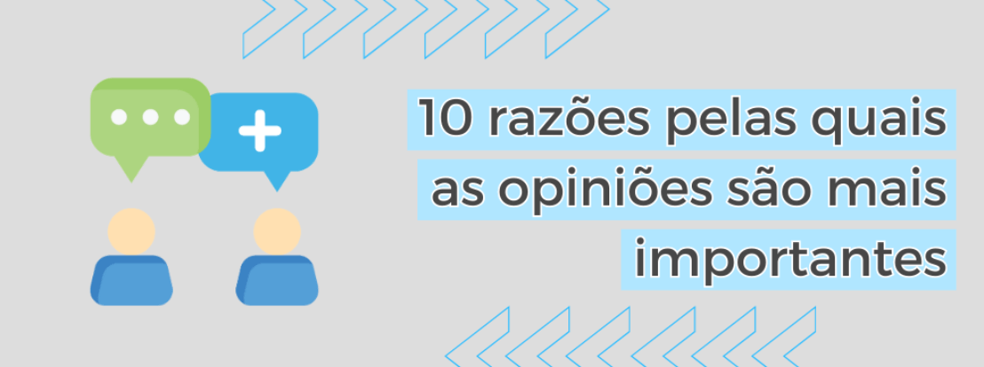 10 Razões Pelas Quais As Opiniões São Mais Importantes