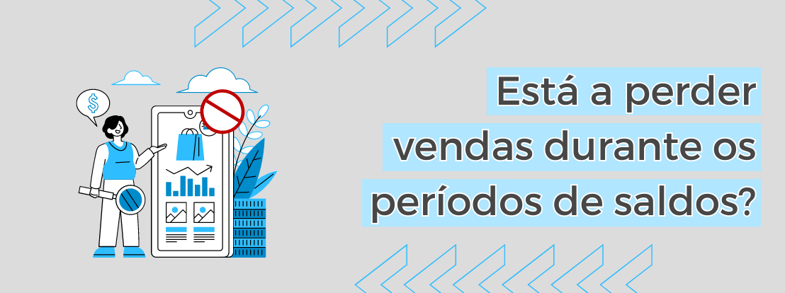 Está A Perder Vendas Durante Os Períodos De Saldos