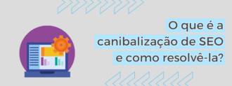 O Que é A Canibalização De Seo E Como Resolvê La