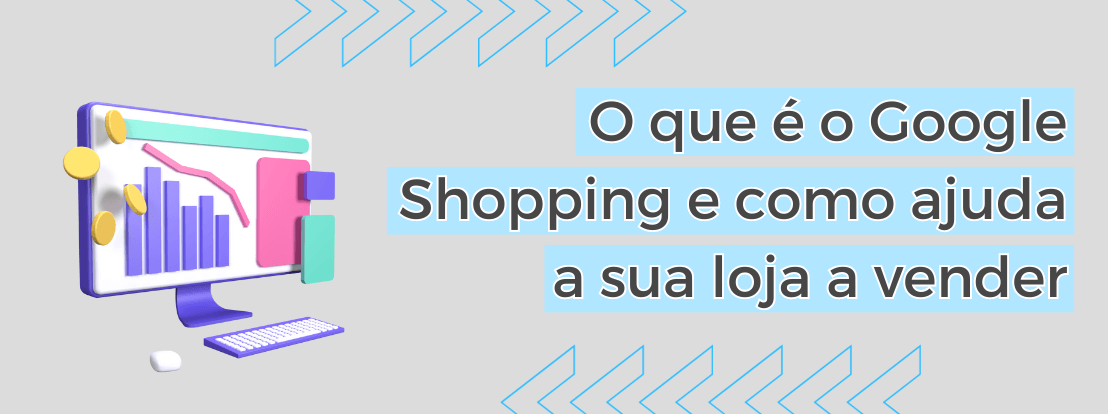 O Que é O Google Shopping E Como Ajuda A Sua Loja A Vender