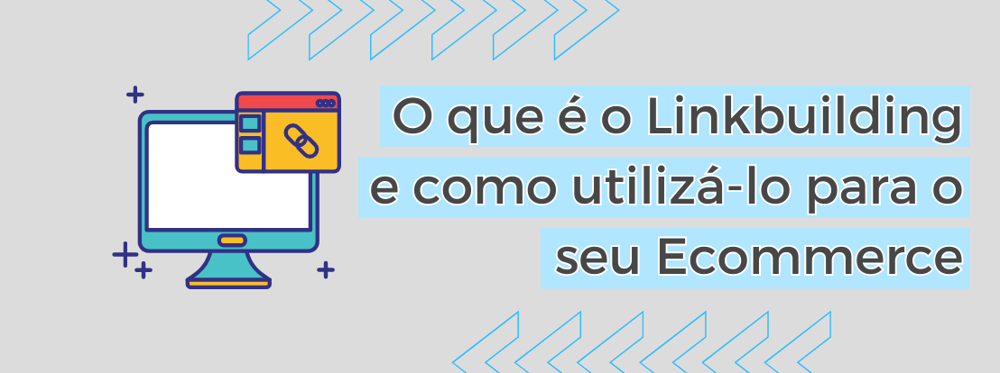 O Que é O Linkbuilding E Como Utilizá Lo Para O Seu Ecommerce