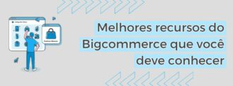 Melhores Recursos Do Bigcommerce