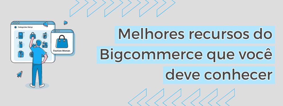 Melhores Recursos Do Bigcommerce