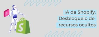 Ia Da Shopify Desbloqueio De Recursos Ocultos