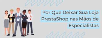 Por Que Deixar Prestashop Nas Maos Especialistas