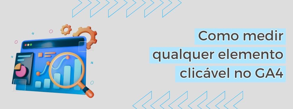 Como Medir Qualquer Elemento Clicável No Ga4