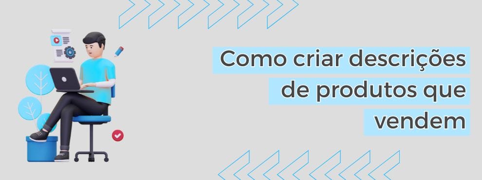 Como Criar Descrições De Produtos Que Vendem