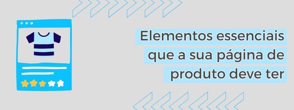 Elementos Essenciais Que A Sua Página De Produto Deve Ter