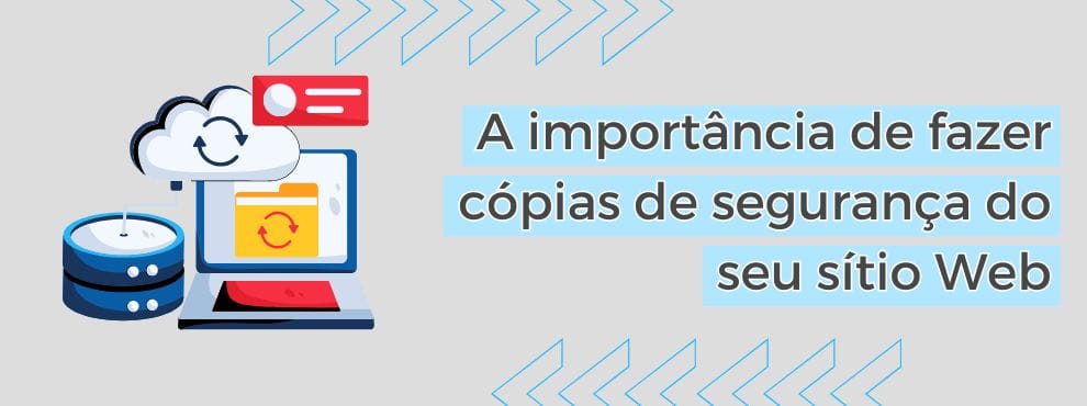 A Importância De Fazer Cópias De Segurança Do Seu Sítio Web