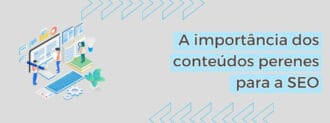 A Importância Dos Conteúdos Perenes Para A Seo
