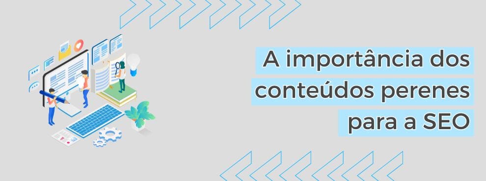 A Importância Dos Conteúdos Perenes Para A Seo