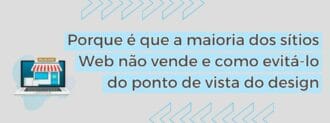 Porque é Que A Maioria Dos Sítios Web Não Vende E Como Evitá Lo Do Ponto De Vista Do Design