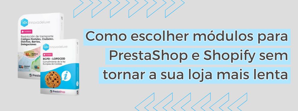 Como Escolher Módulos Para Prestashop E Shopify Sem Tornar A Sua Loja Mais Lenta