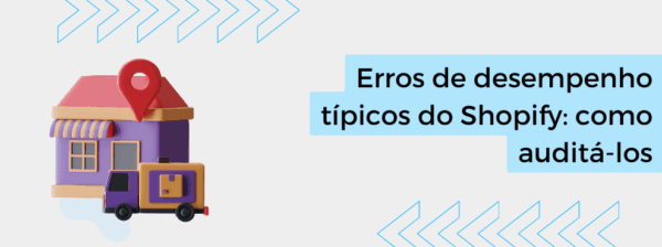 Erros de desempenho típicos do Shopify