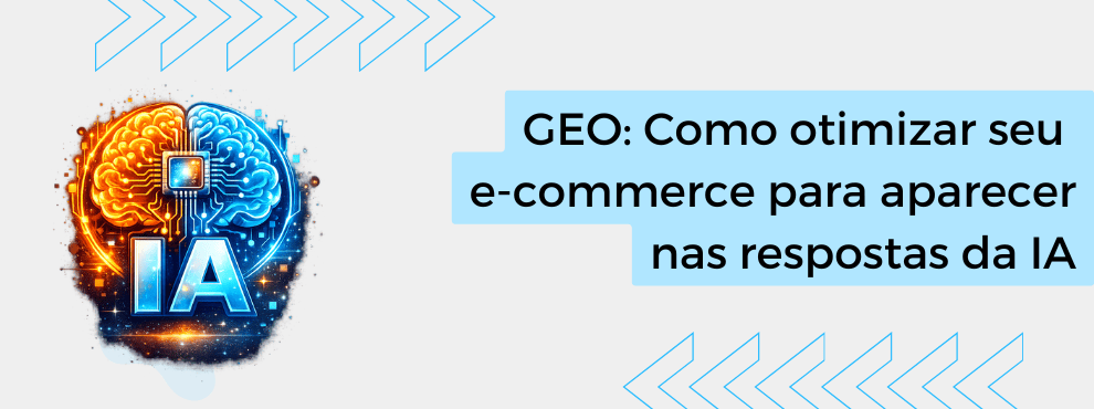 GEO: Como otimizar seu e-commerce