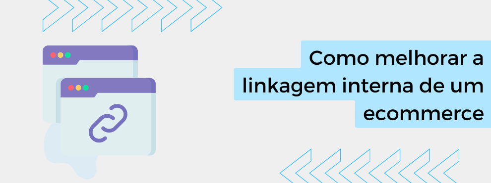 Como melhorar a linkagem interna de um ecommerce