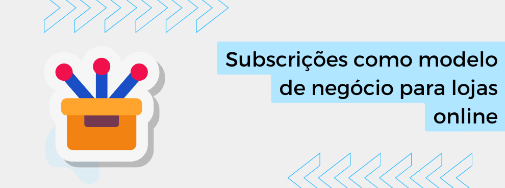 Subscrições como modelo de negócio