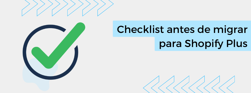 Checklist antes de migrar para Shopify Plus